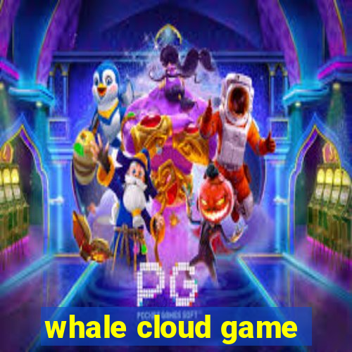 whale cloud game